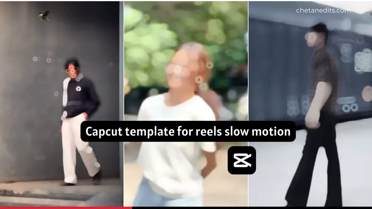 Capcut template for reels slow motion