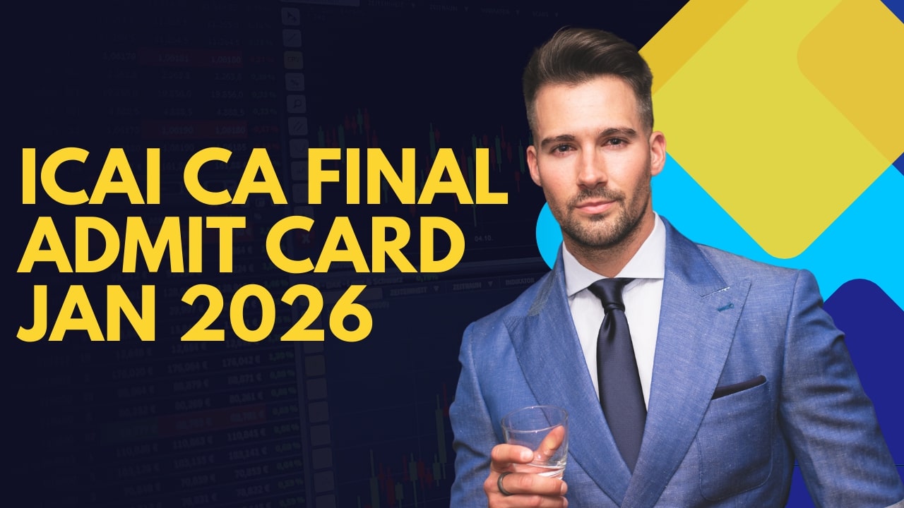 ICAI CA Final Admit Card Jan 2026