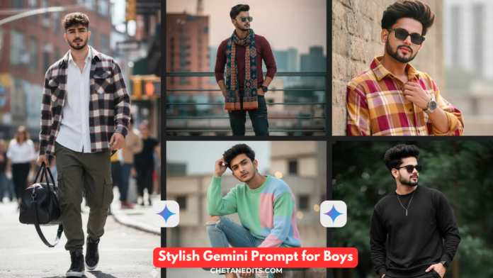 New 100 Stylish Gemini Prompt for Boys – Create Your Viral AI Photo